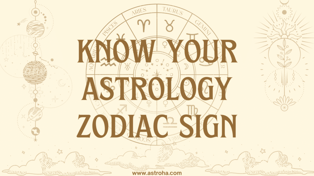 Know your zodiac astrology sign